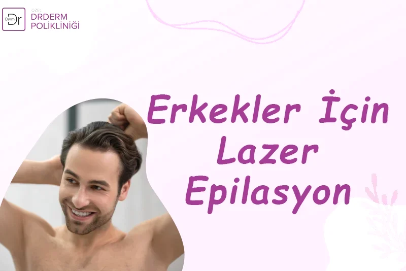 Erkekler İçin Lazer Epilasyon
